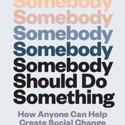 Somebody Should Do Something