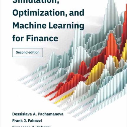 Simulation Optimization and Machine Learning for Finance second edition