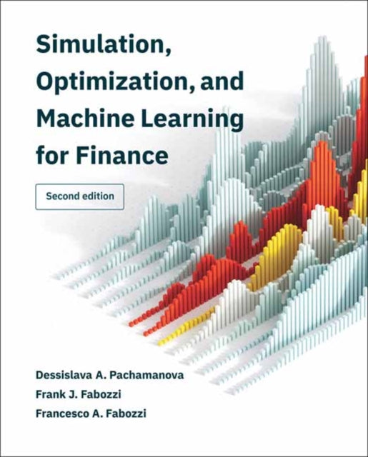 Simulation Optimization and Machine Learning for Finance second edition