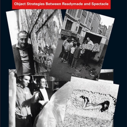 New Realisms: 1957–1962: Object Strategies Between Readymade and Spectacle