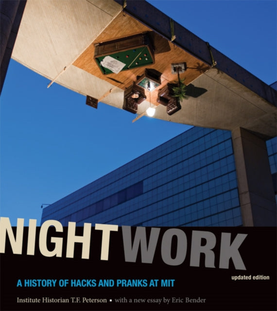 Nightwork: A History of Hacks and Pranks at MIT