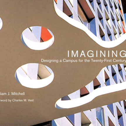 Imagining MIT: Designing a Campus for the Twenty-First Century