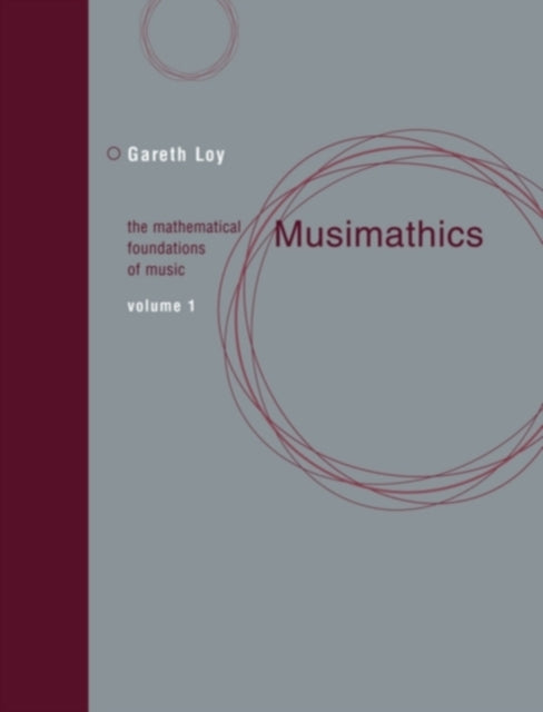 Musimathics: The Mathematical Foundations of Music: Volume 1