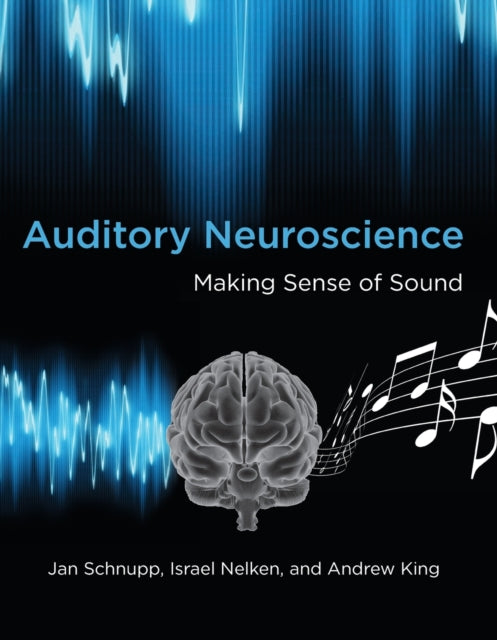 Auditory Neuroscience Making Sense of Sound The MIT Press