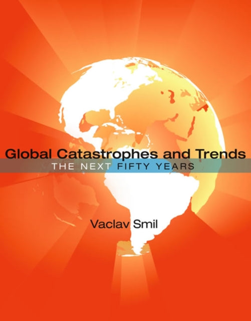 Global Catastrophes and Trends: The Next Fifty Years