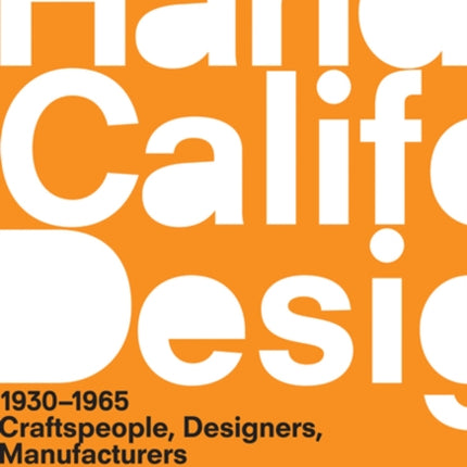 A Handbook of California Design, 1930–1965: Craftspeople, Designers, Manufacturers