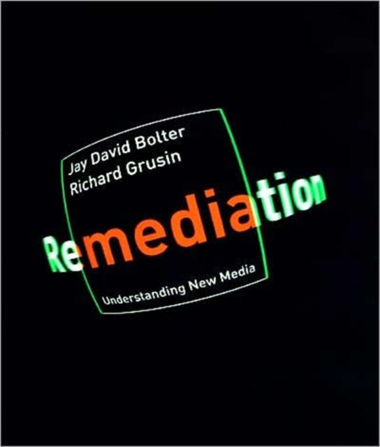 Remediation: Understanding New Media