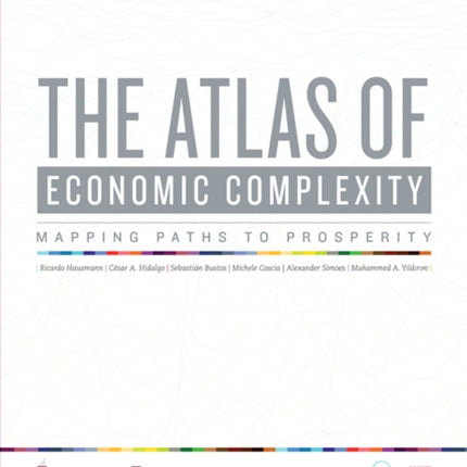 The Atlas of Economic Complexity: Mapping Paths to Prosperity