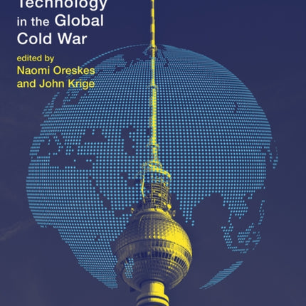 Science and Technology in the Global Cold War