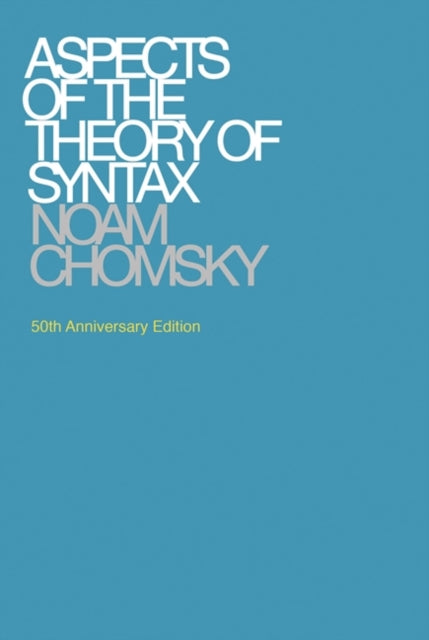 Aspects of the Theory of Syntax 50th Anniversary Edition