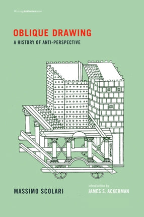 Oblique Drawing: A History of Anti-Perspective