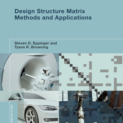 Design Structure Matrix Methods and Applications