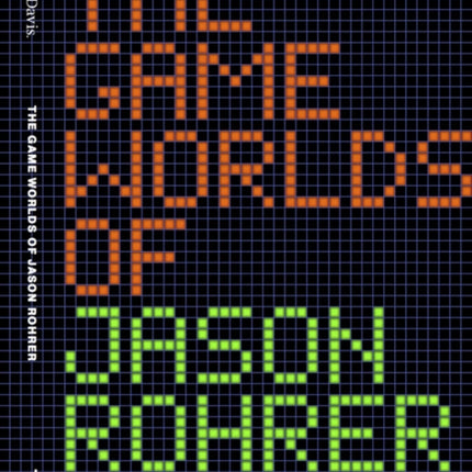 The Game Worlds of Jason Rohrer