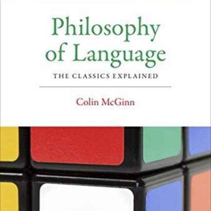 Philosophy of Language: The Classics Explained