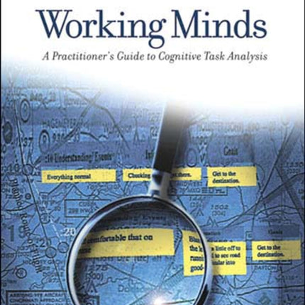 Working Minds: A Practitioner's Guide to Cognitive Task Analysis