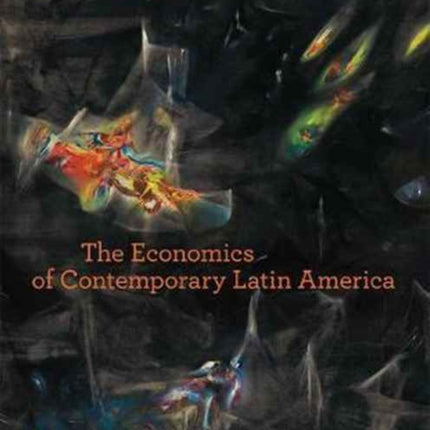 The Economics of Contemporary Latin America