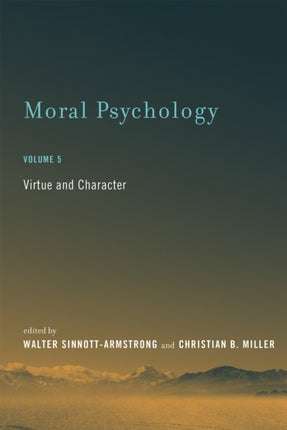 Moral Psychology: Virtue and Character