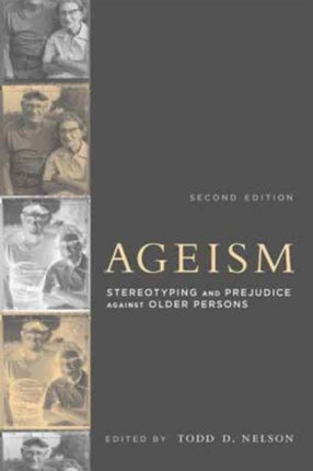 Ageism: Stereotyping and Prejudice against Older Persons