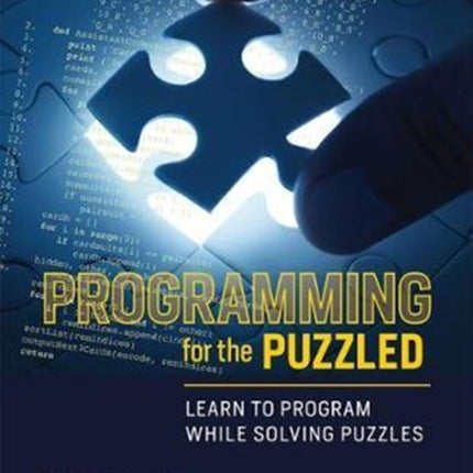 Programming for the Puzzled: Learn to Program While Solving Puzzles