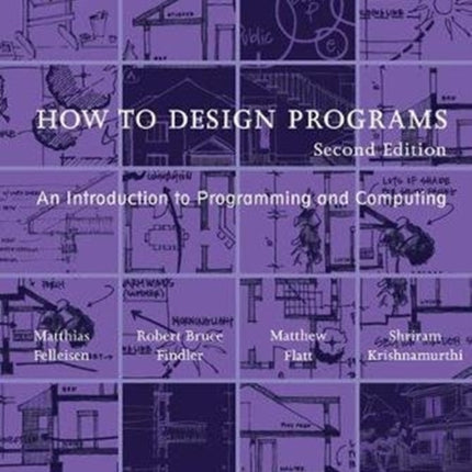 How to Design Programs: An Introduction to Programming and Computing