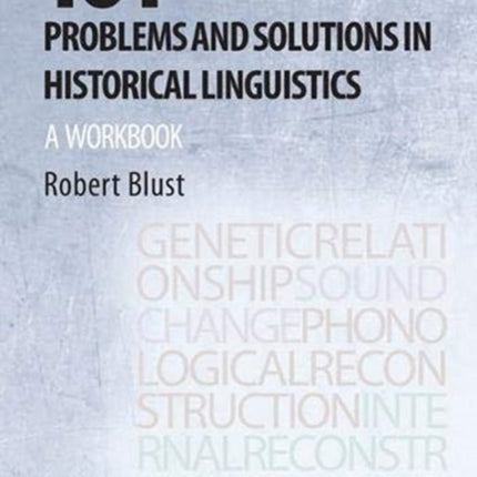 101 Problems and Solutions in Historical Linguistics: A Workbook