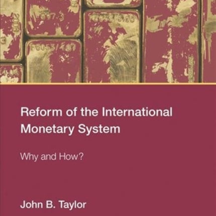 Reform of the International Monetary System: Why and How?