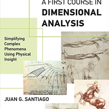 A First Course in Dimensional Analysis: Simplifying Complex Phenomena Using Physical Insight