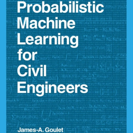 Probabilistic Machine Learning for Civil Engineers