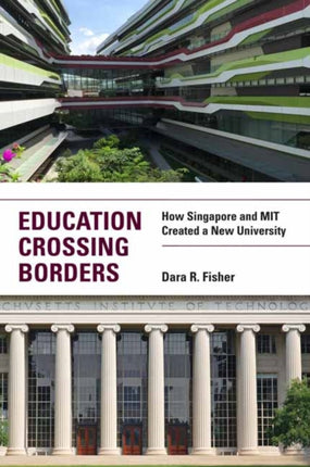 Education Crossing Borders: How Singapore and MIT Created a New University 