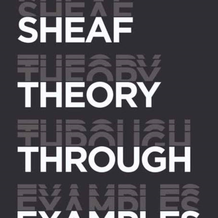 Sheaf Theory through Examples: A User's Guide