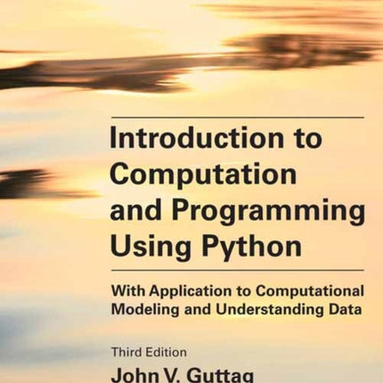 Introduction to Computation and Programming Using Python, third edition: With Application to Computational Modeling