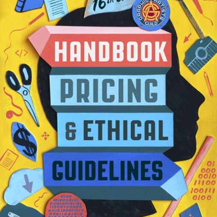 Graphic Artists Guild Handbook, 16th Edition: Pricing & Ethical Guidelines