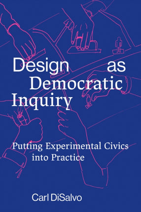 Design as Democratic Inquiry