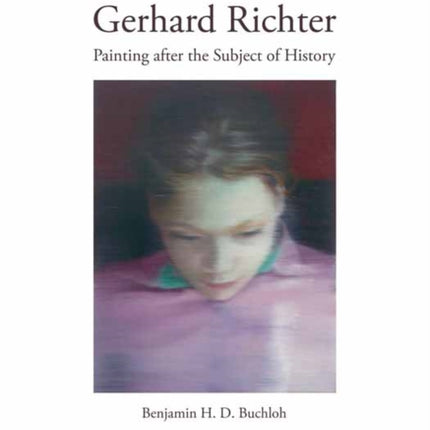 Gerhard Richter: Painting After the Subject of History