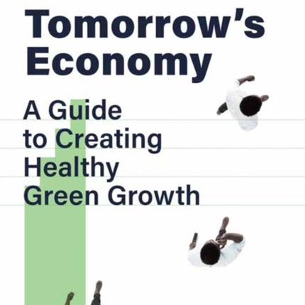 Tomorrow's Economy: A Guide to Creating Healthy Green Growth