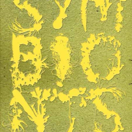 Symbionts: Contemporary Artists and the Biosphere