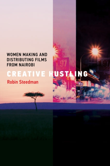 Creative Hustling: Women Making and Distributing Films from Nairobi