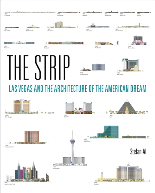 The Strip: Las Vegas and the Architecture of the American Dream