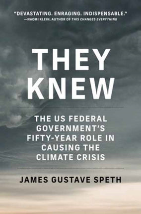 They Knew: The US Federal Government's Fifty-Year Role in Causing the Climate Crisis 