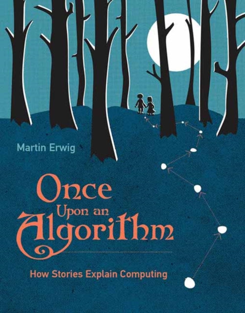 Once Upon an Algorithm: How Stories Explain Computing 