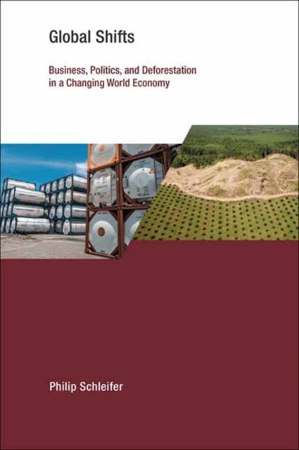 Global Shifts: Business, Politics, and Deforestation in a Changing World Economy