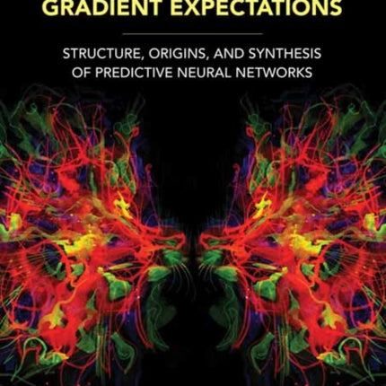 Gradient Expectations: Structure, Origins, and Synthesis of Predictive Neural Networks