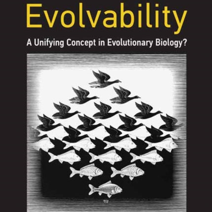 Evolvability: A Unifying Concept in Evolutionary Biology?