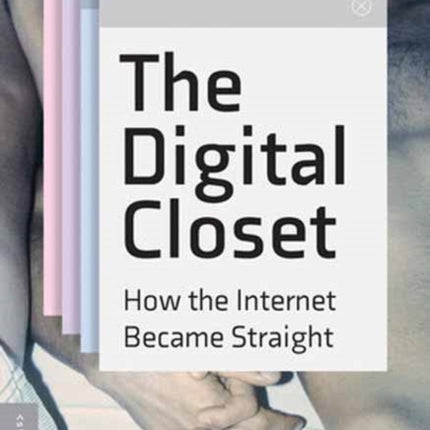 The Digital Closet: How the Internet Became Straight