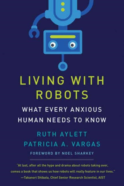 Living with Robots: What Every Anxious Human Needs to Know