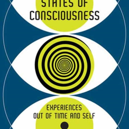 Altered States of Consciousness: Experiences Out of Time and Self