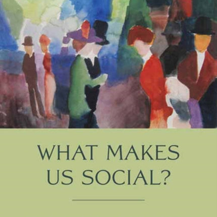 What Makes Us Social?