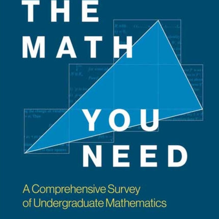 The Math You Need: A Comprehensive Survey of Undergraduate Mathematics