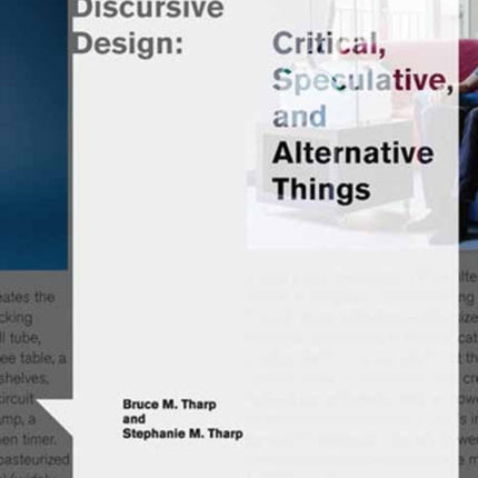 Discursive Design: Critical, Speculative, and Alternative Things