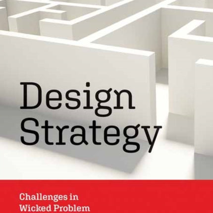 Design Strategy: Challenges in Wicked Problem Territory